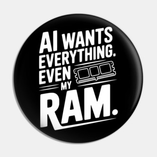AI Wants Everything. Even my RAM. Pin