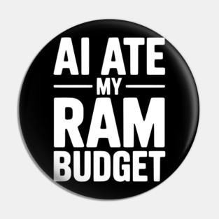 AI Ate my RAM Budget Pin