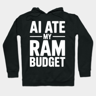 AI Ate my RAM Budget Hoodie