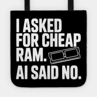 I Asked for Cheap RAM. AI Said No. Tote