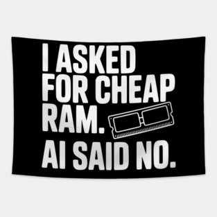 I Asked for Cheap RAM. AI Said No. Tapestry
