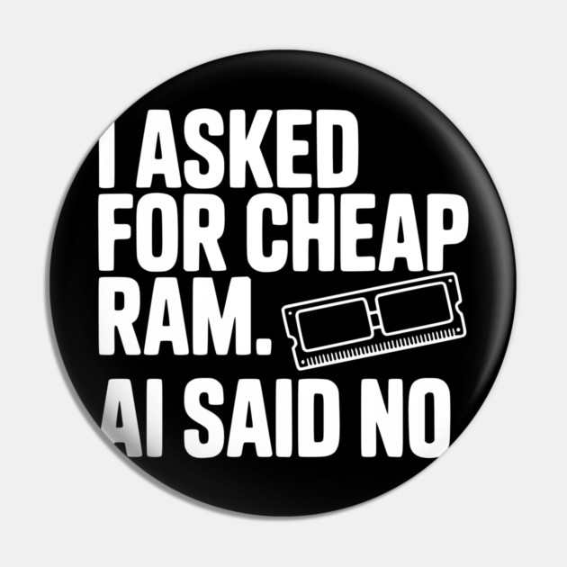 I Asked for Cheap RAM. AI Said No. Pin by Frank Ring