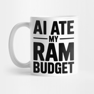 AI Ate my RAM Budget Mug