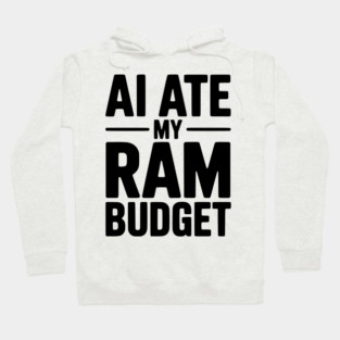 AI Ate my RAM Budget Hoodie