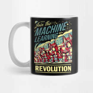 Join The Machine Learning Revolution Mug