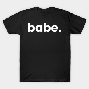Babe T-Shirt
