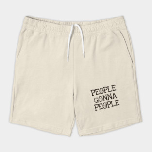 People Gonna People, No Matter What, realistic funny saying Shorts