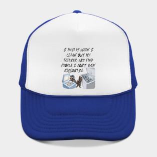 I hate it when I clean out my freezer and find people I don't even recognize. Hat