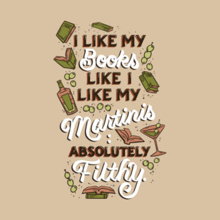 Dirty Books and Martinis V1 T-Shirt