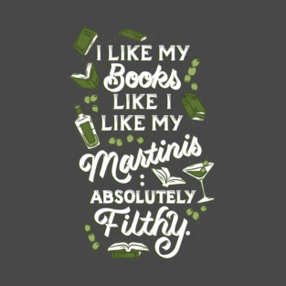 Dirty Books and Martinis V4 T-Shirt