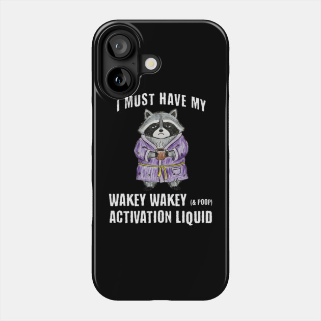 Grumpy Raccoon I Must Have My Wakey Wakey (& poop) Activation Liquid Phone Case by Luxinda