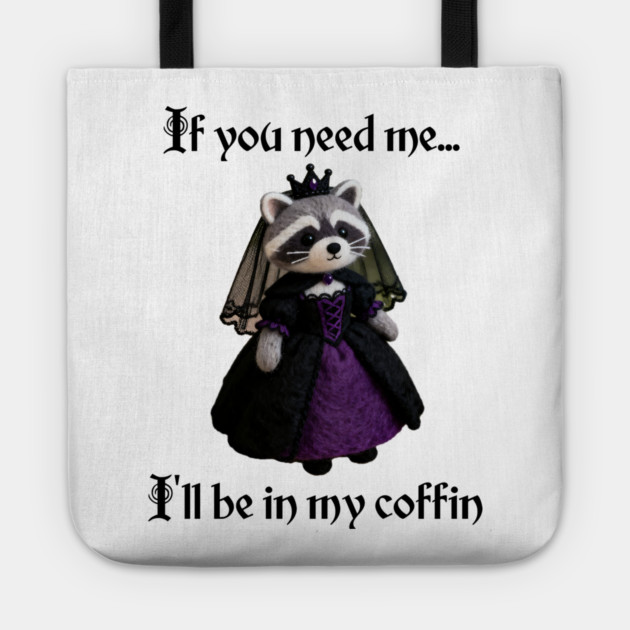 If you need me, I'll be in my coffin Gothic Princess design Tote by Luxinda