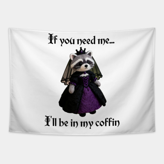 If you need me, I'll be in my coffin Gothic Princess design Tapestry by Luxinda