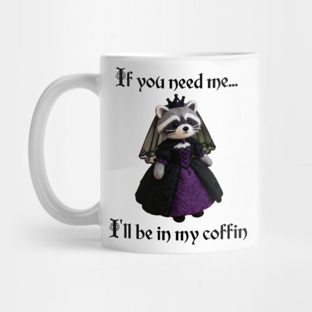 If you need me, I'll be in my coffin Gothic Princess design by Luxinda