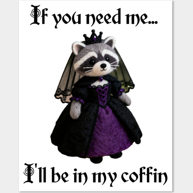 If you need me, I'll be in my coffin Gothic Princess design Wall Art by Luxinda