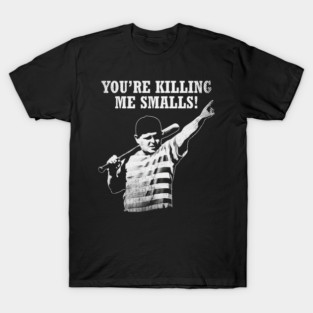 The Sandlot - You´re killing me smalls! T-Shirt