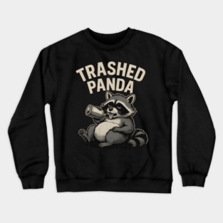 Trashed Panda Meme – Drunk Raccoon Crewneck Sweatshirt