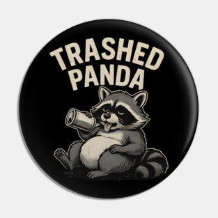 Trashed Panda Meme – Drunk Raccoon Pin