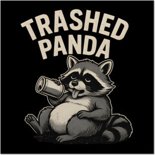 Trashed Panda Meme – Drunk Raccoon Posters and Art