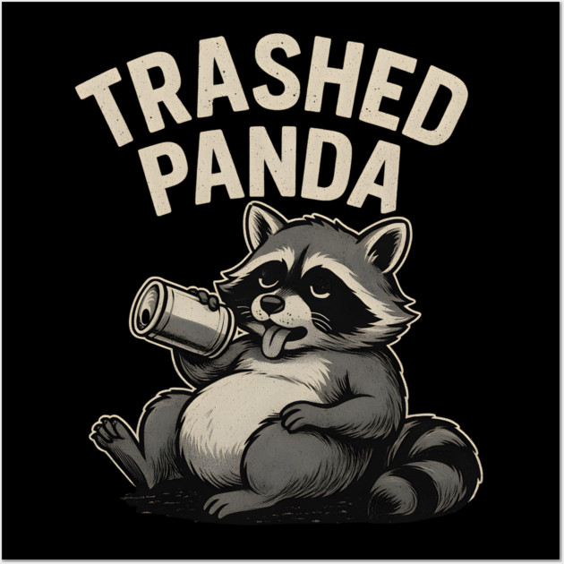 Trashed Panda Meme – Drunk Raccoon Wall Art by ArtistTee ⭐⭐⭐⭐⭐