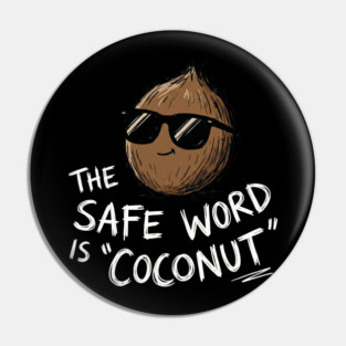 The Safe Word Is Coconut Pin
