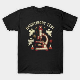 Halloween Hauntibody Test Funny Science Lab Spooky Pun Gift T-Shirt