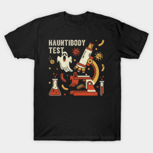Halloween Hauntibody Test Funny Science Lab Spooky Pun Gift T-Shirt
