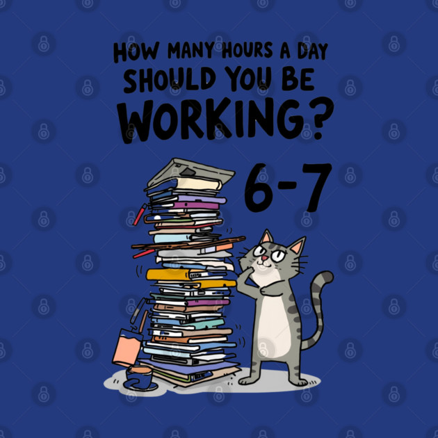 Funny Workload Cat – How Many Hours Should You Be Working? 6-7 hours !? by Ink Lines