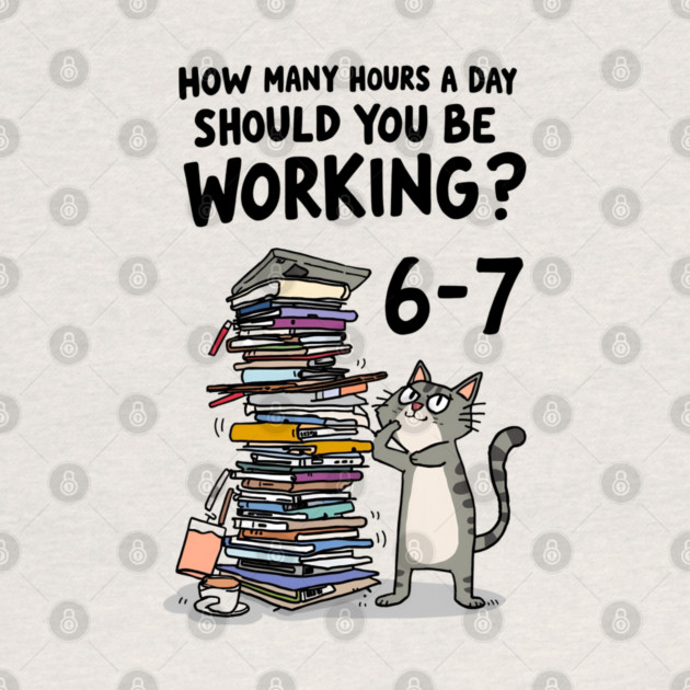 Funny Workload Cat – How Many Hours Should You Be Working? 6-7 hours !? by Ink Lines