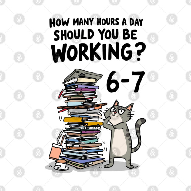 Funny Workload Cat – How Many Hours Should You Be Working? 6-7 hours !? by Ink Lines