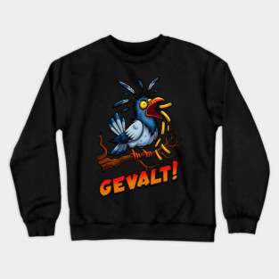 Gevalt - Funny Yiddish Pigeon Scream – Jewish Humor Cartoon Crewneck Sweatshirt
