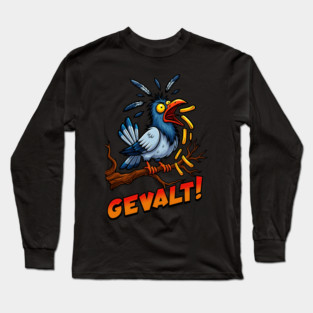 Gevalt - Funny Yiddish Pigeon Scream – Jewish Humor Cartoon Long Sleeve T-Shirt
