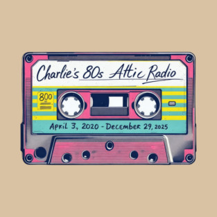 Charlie's 80s Attic Radio Station 2020-2025 T-Shirt