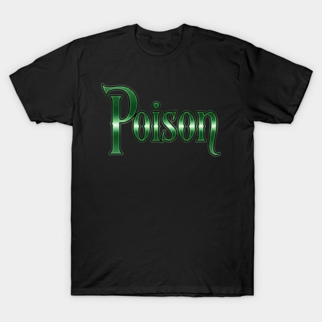 Poison Band Logo - Poison Band Logo - T-Shirt | TeePublic