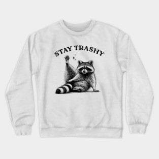 Stay Trashy Raccoon - Funny Trash Vintage Art Crewneck Sweatshirt