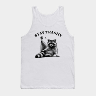 Stay Trashy Raccoon - Funny Trash Vintage Art Tank Top