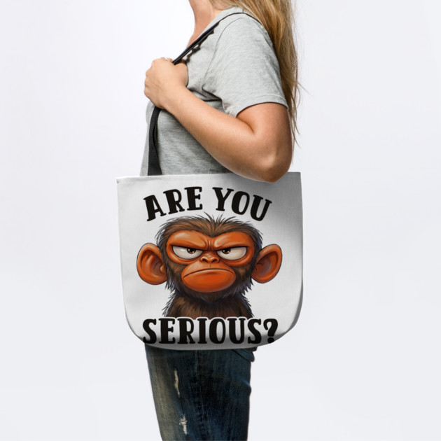 Are You Serious? - Angry Monkey Sarcastic Humor by UrbanLifeApparel