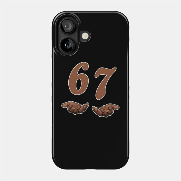 67 Meme Funny Slang Phone Case by UrbanLifeApparel