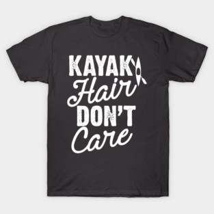 Kayak Hair Don't Care T-Shirt