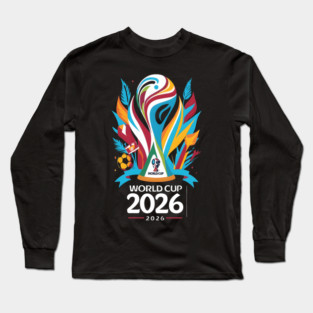World Cup 2026 Soccer Tournament 2026 Long Sleeve T-Shirt