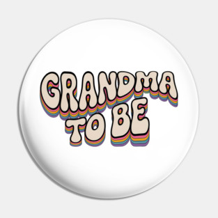Grandma To Be, Grandma Announcement, Grandma Gift Pin