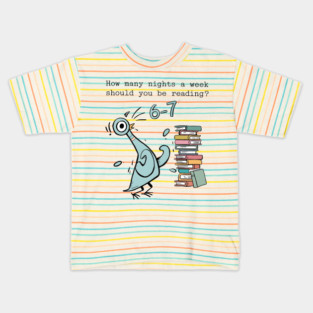 How Many Nights A Week Should You Be Reading 6-7 Pigeon-Elephant-Piggie Children's BooksFunny Meme Kids T-Shirt