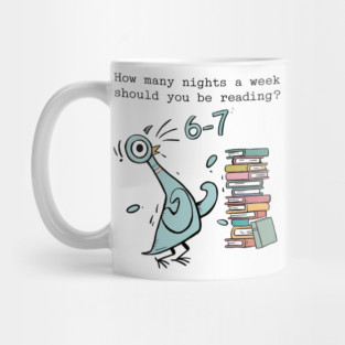 How Many Nights A Week Should You Be Reading 6-7 Pigeon-Elephant-Piggie Children's BooksFunny Meme Mug