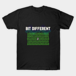 Bit Different - Nerdy Binary Error Design T-Shirt