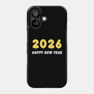 2026 Balloon Numbers with Happy New Year Message Phone Case
