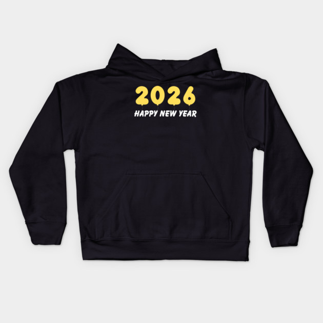 2026 Balloon Numbers with Happy New Year Message Kids Hoodie by Creatifly Graphic Tees