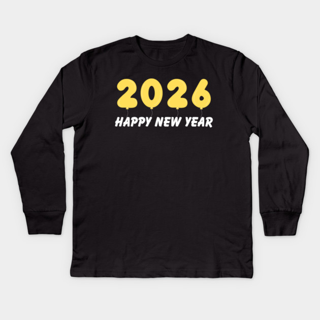 2026 Balloon Numbers with Happy New Year Message Kids Long Sleeve T-Shirt by Creatifly Graphic Tees