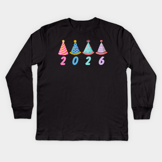 2026 with Colorful Party Hats for New Year Kids Long Sleeve T-Shirt by Creatifly Graphic Tees