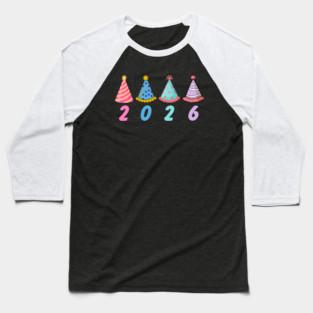 2026 with Colorful Party Hats for New Year Baseball T-Shirt