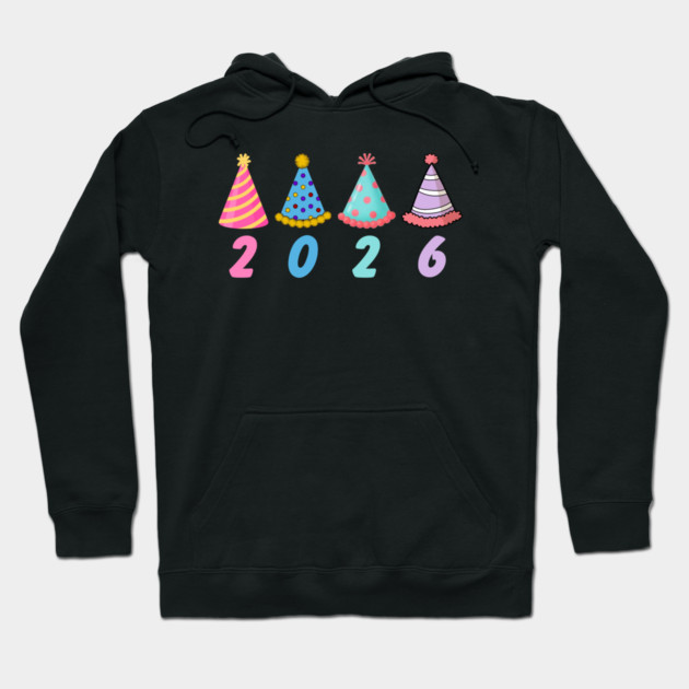 2026 with Colorful Party Hats for New Year Hoodie by Creatifly Graphic Tees
